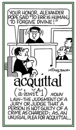 A legal decision by a judge or a jury that a person is not guilty of a criminal act.