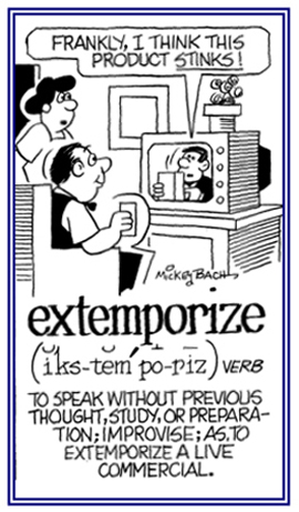 To say something that is not part a verbal presentation, to extemporize.