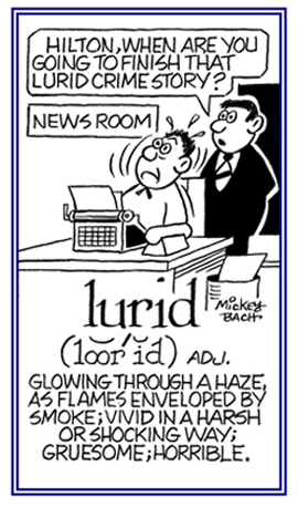 Conveying a novel with <I>lurid</I> examples of criminal acts. 